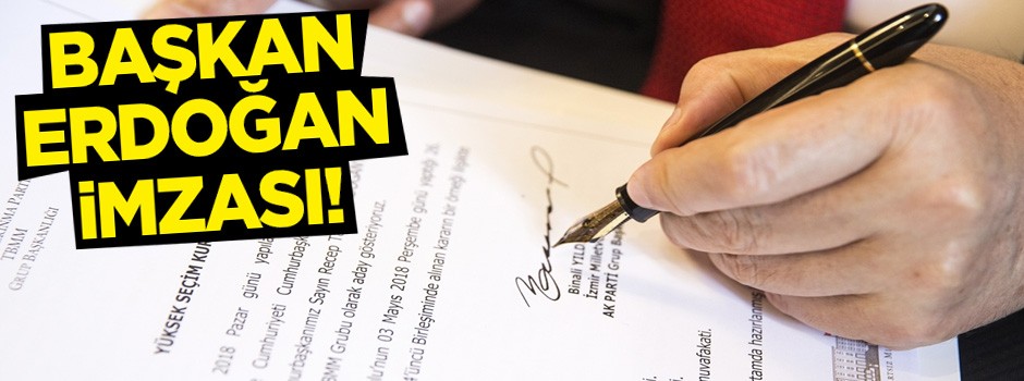 Başbakan'dan adayımız Erdoğan imzası!