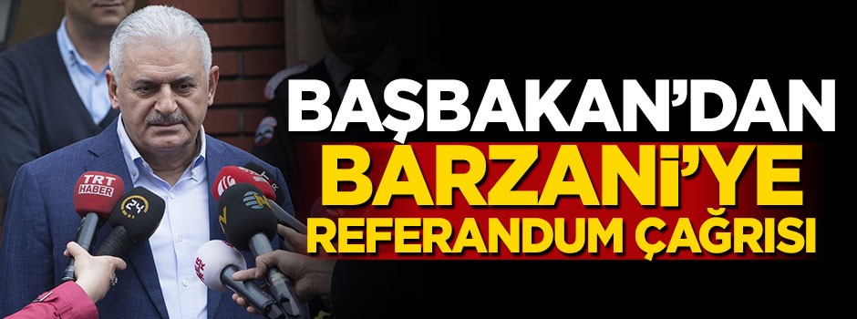 Başbakan'dan Barzani'ye referandum çağrısı