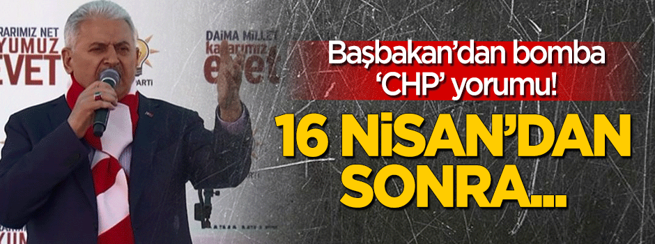 Başbakan'dan bomba CHP yorumu!
