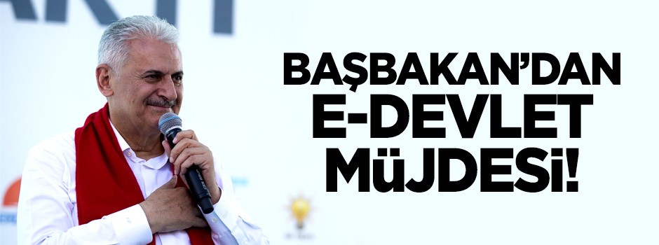Başbakan'dan e-devlet müjdesi!