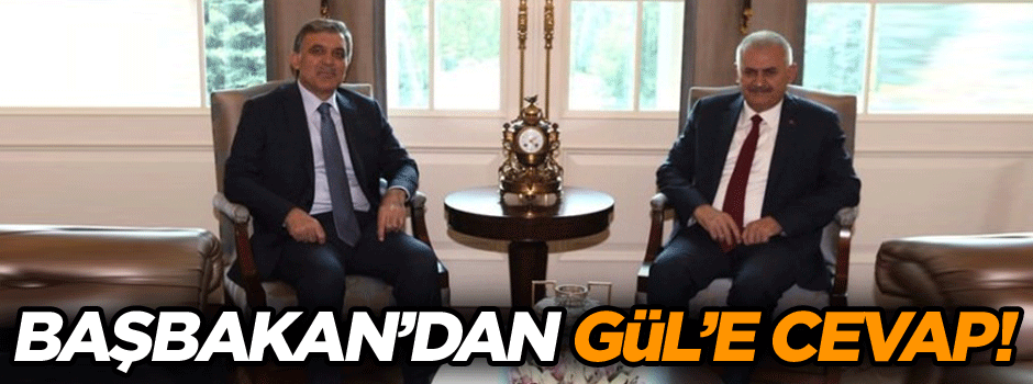 Başbakan'dan Gül’e cevap