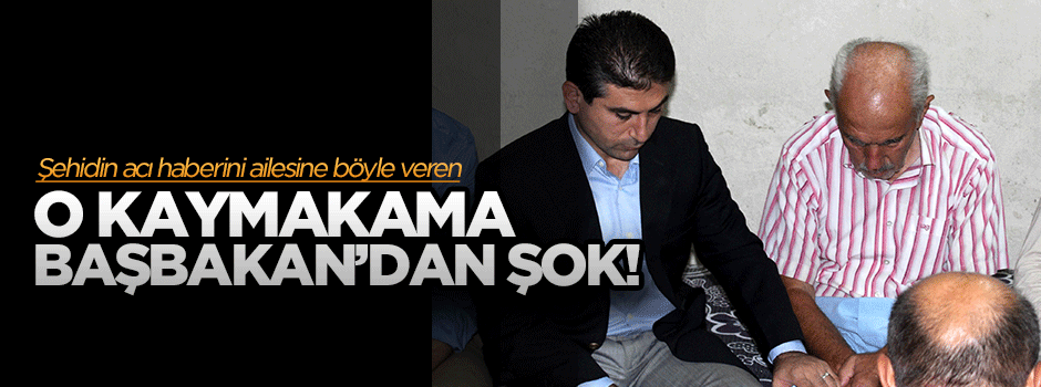 Başbakan'dan Hassa Kaymakamı için soruşturma talimatı