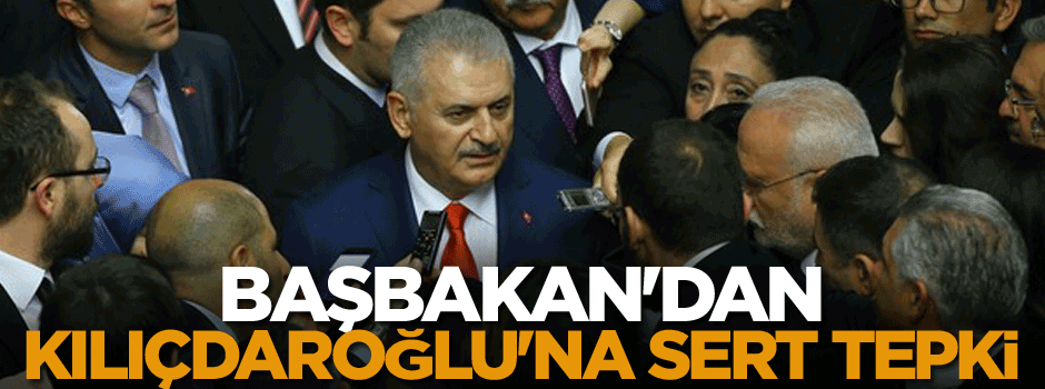 Başbakan'dan Kılıçdaroğlu'na sert tepki