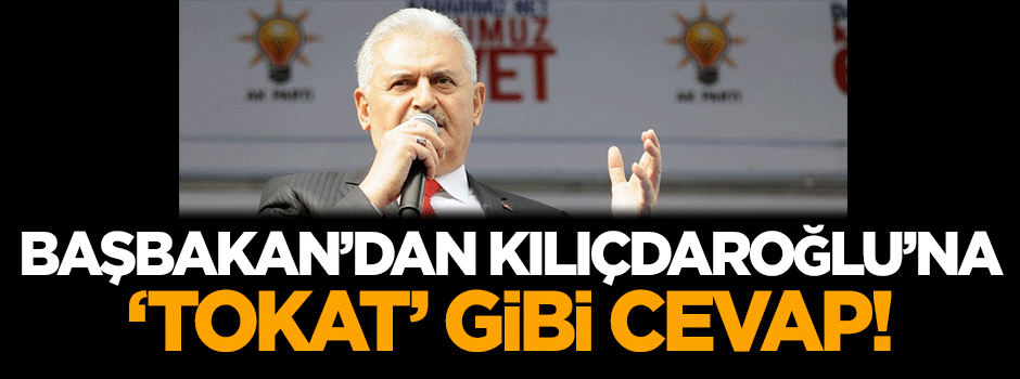 Başbakan'dan Kılıçdaroğlu'na 'tokat' gibi cevap