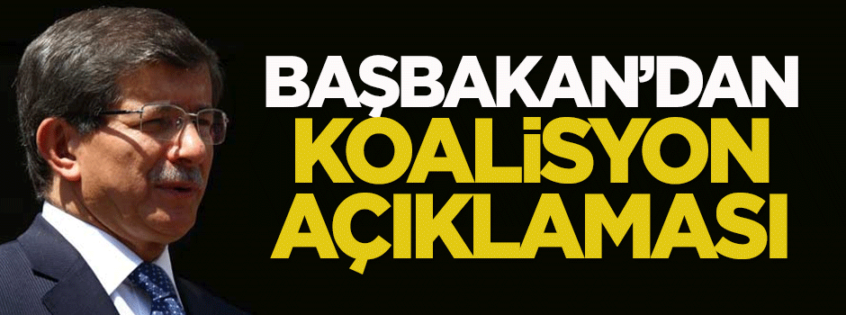 Başbakan'dan koalisyon açıklaması
