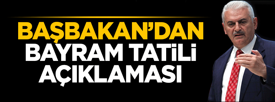 Başbakan'dan Kurban Bayramı tatili açıklaması