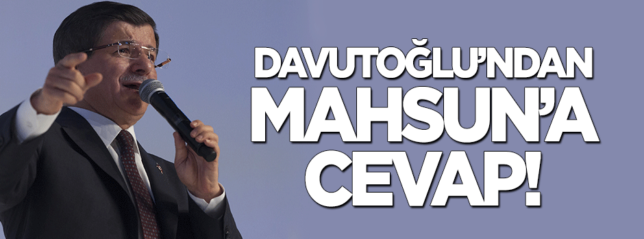 Başbakan Davutoğlu'ndan Mahsun Kırmızıgül'e cevap!