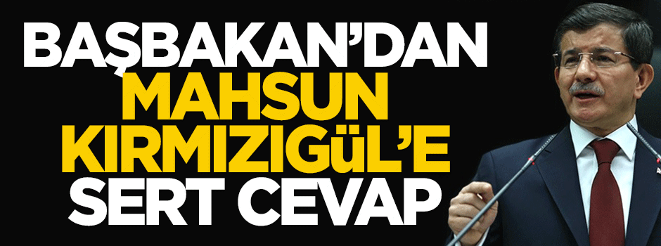 Başbakan'dan Mahsun Kırmızıgül'e sert cevap