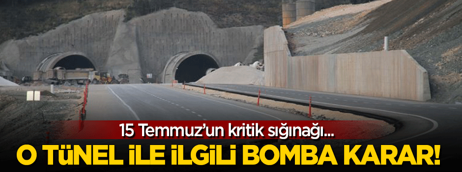 Başbakan'ın 15 Temmuz'da sığındığı tünelin adı değişiyor