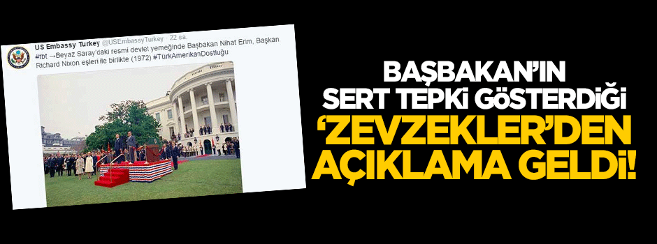 Başbakan'ın 'Zevzekler' diye tepki gösterdiği ABD Büyükelçiliği'nden açıklama geldi!