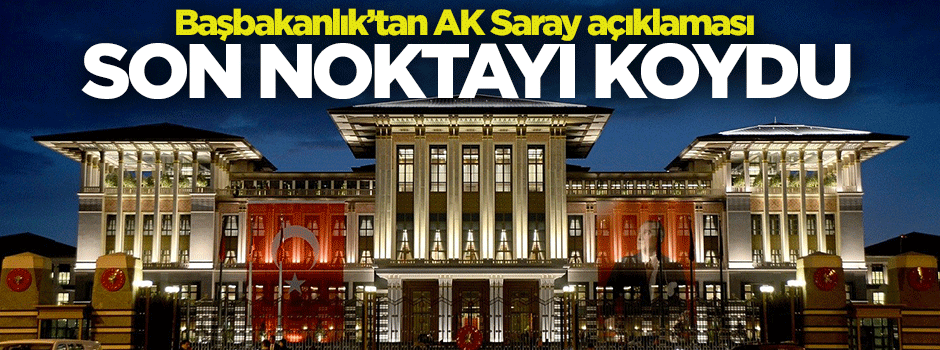 Başbakanlık'tan Ak Saray açıklaması