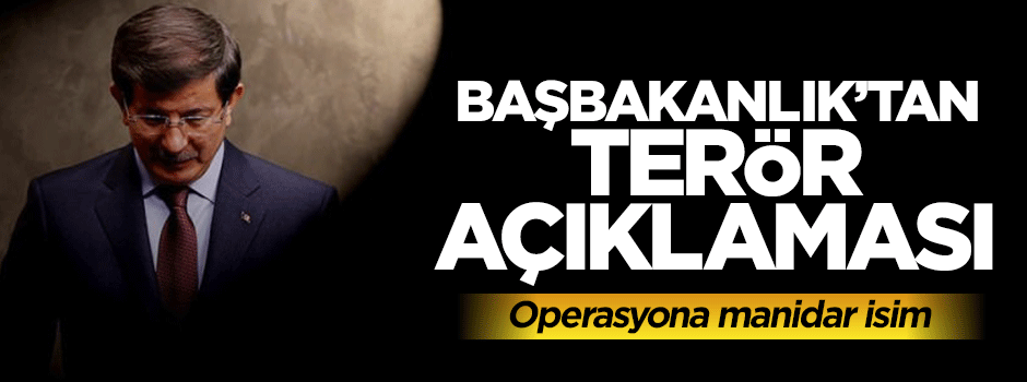 Başbakanlık'tan terör operasyonu açıklaması