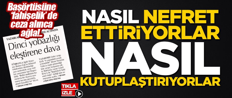 "Başı açık da bizim insanımız, kapalı da" diyen ünlü gazeteci: Nasıl nefret ettiriyorlar, nasıl kutuplaştırıyorlar!