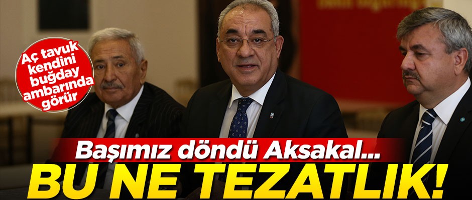 Başımız döndü Aksakal... Bu ne tezatlık!