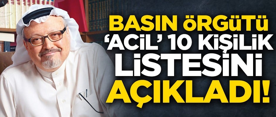 Basın örgütü 'acil' 10 kişilik listesini açıkladı!