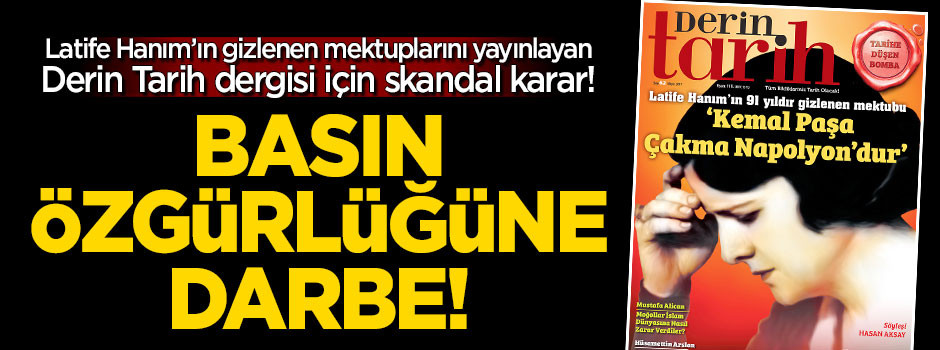 Basın özgürlüğüne darbe! Derin Tarih dergisine toplatma kararı