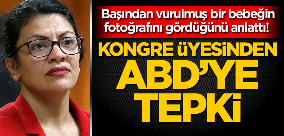 Başından vurulmuş bir bebeğin fotoğrafını gördüğünü anlattı! Kongre üyesinden, ABD'ye tepki