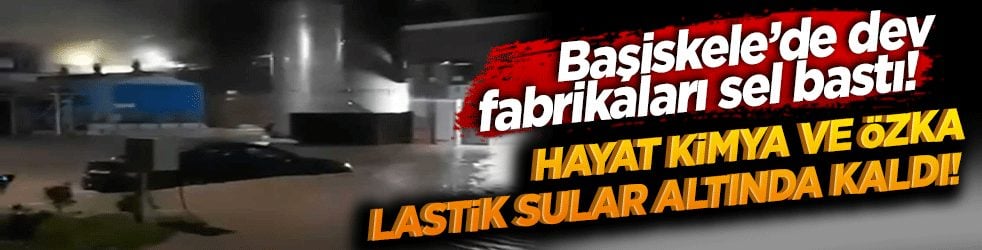 Başiskele’de dev fabrikaları sel bastı! Hayat Kimya ve Özka Lastik sular altında kaldı!