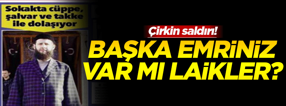 Başka emriniz var mı laikler?