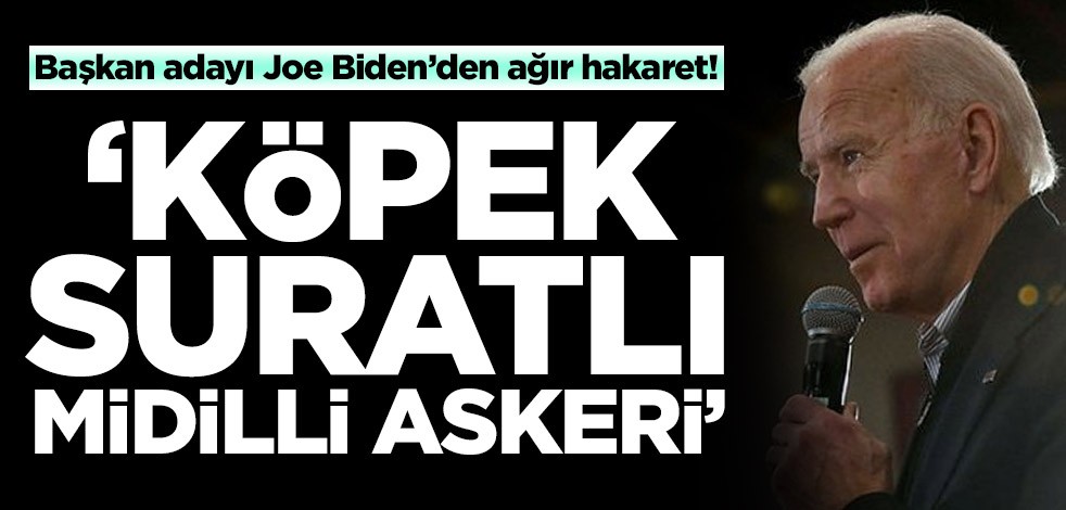 Başkan adayı Joe Biden’den ağır hakaret! "Yalan söyleyen köpek suratlı midilli askeri"