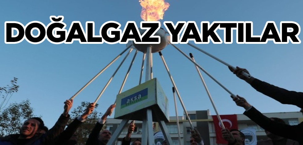Başkan Beyazgül o ilimizde doğalgaz meşalesini yaktı! Başkan Erdoğan'ın talimatıyla doğalgaz harekatı başladı
