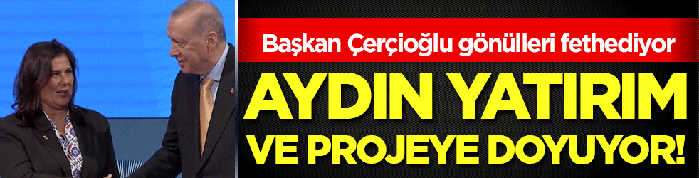 Başkan Çerçioğlu gönülleri fethediyor: Aydın yatırım ve projeye doyuyor