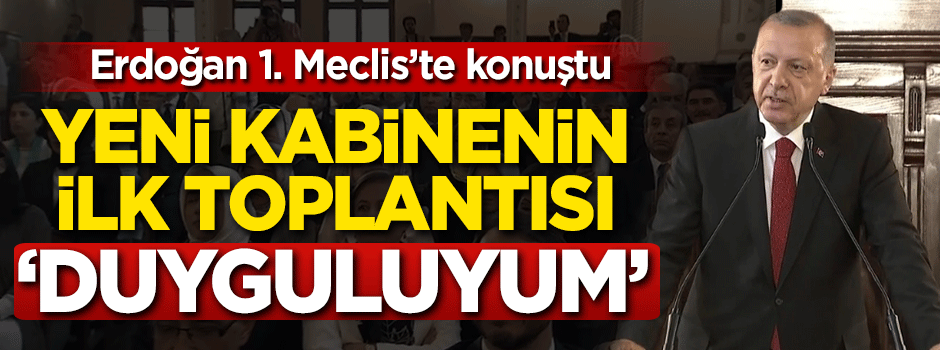 Başkan Erdoğan 1. Meclis'te konuştu