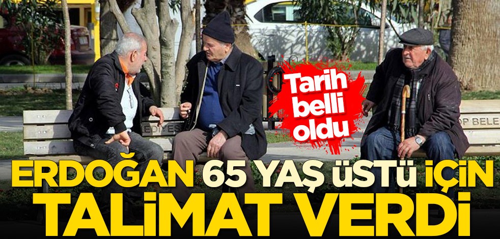 Başkan Erdoğan 65 yaş üstü için talimat verdi! İbrahim Kalın canlı yayında tarihi açıkladı