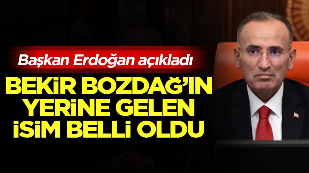 Başkan Erdoğan açıkladı: Bekir Bozdağ’ın yerine gelen isim belli oldu