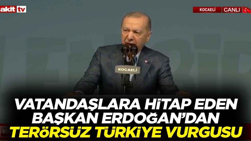 Başkan Erdoğan'dan Terörsüz Türkiye mesajı
