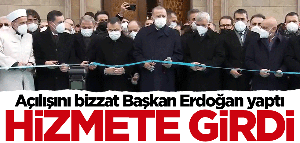 Başkan Erdoğan açılışta konuştu: Hayırlı olmasını diliyorum