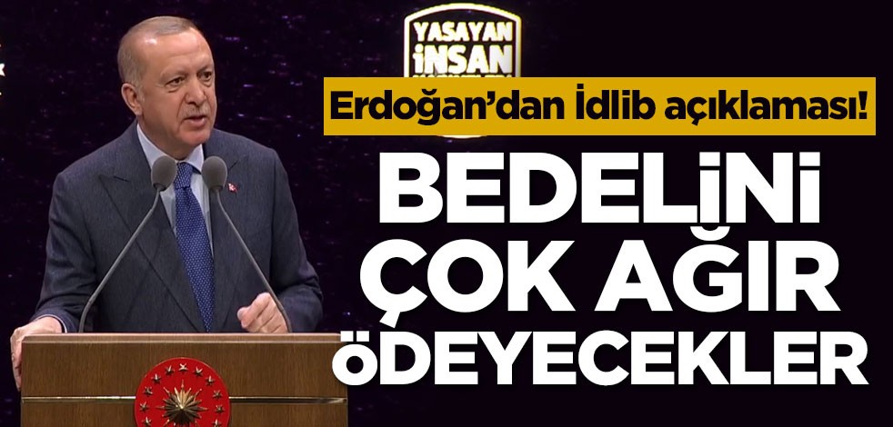 Başkan Erdoğan: Bedelini çok ağır ödeyecekler