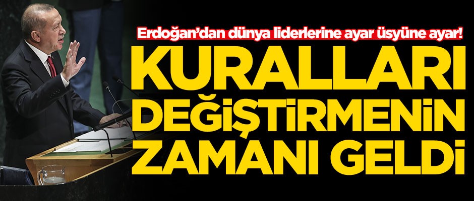 Başkan Erdoğan BM Genel Kurulu'nda konuştu: Kuralları değiştirmenin zamanı geldi