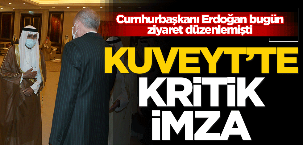Başkan Erdoğan bugün ziyaret düzenlemişti! Kuveyt'te kritik karar
