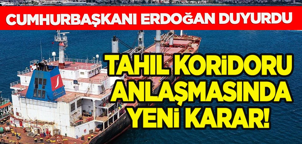Başkan Erdoğan duyurdu: Tahıl koridoru anlaşması 2 ay uzatıldı! Dünyanın beklediği haber