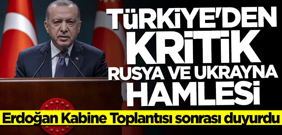 Başkan Erdoğan duyurdu... Türkiye'den kritik Rusya ve Ukrayna hamlesi