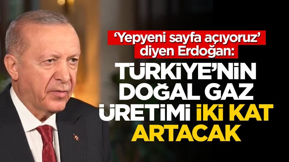 Başkan Erdoğan: Enerji tarihimizde yepyeni sayfa açıyoruz
