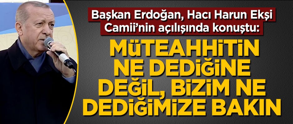 Başkan Erdoğan Hacı Harun Ekşi Camii'nin açılışında konuştu