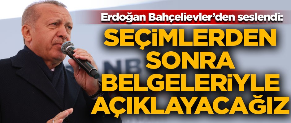 Erdoğan tarih verdi! "Seçimlerden sonra belgeleriyle açıklayacağız"