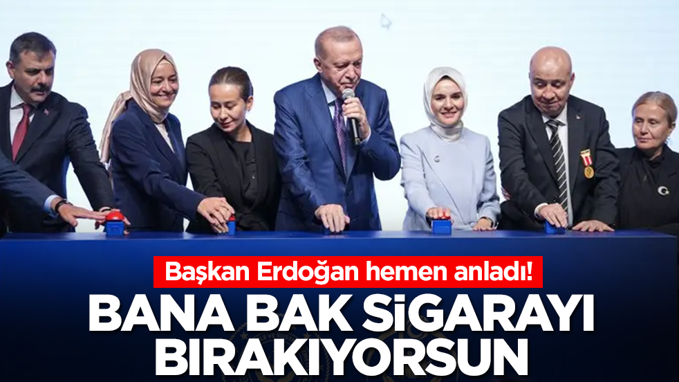 Başkan Erdoğan hemen anladı: Bana bak, sigarayı bırakıyorsun