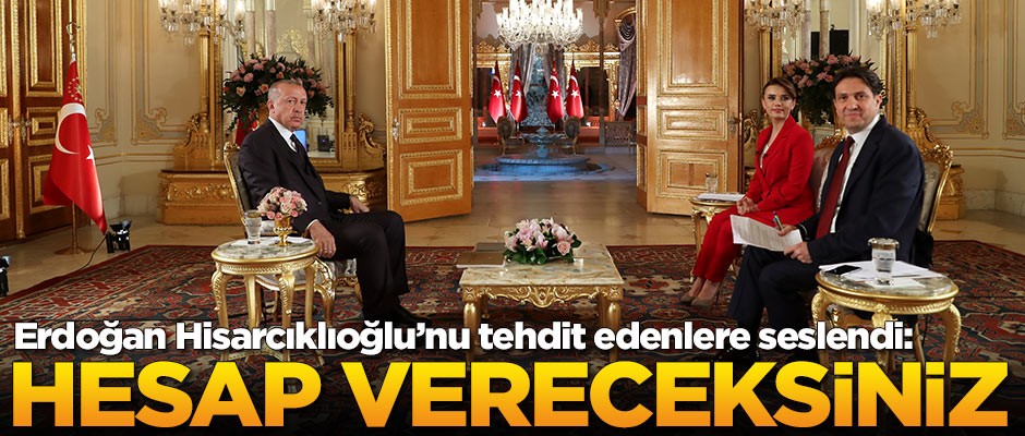 Başkan Erdoğan: Hesap verecekler