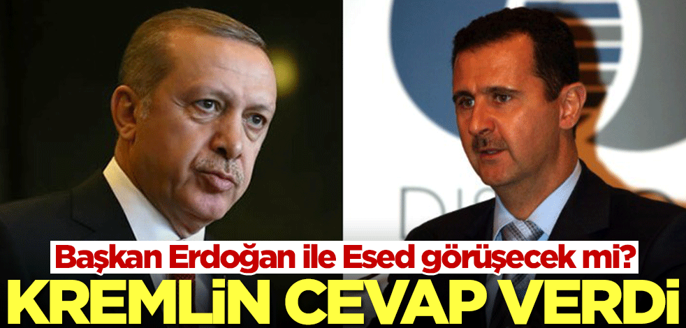Başkan Erdoğan ile Esed görüşecek mi? Kremlin cevap verdi