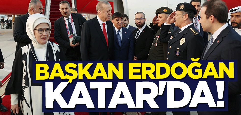 Başkan Erdoğan Katar'a geldi