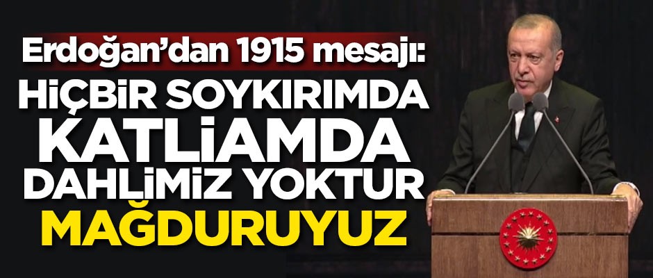 Başkan Erdoğan'dan 1915 mesajı