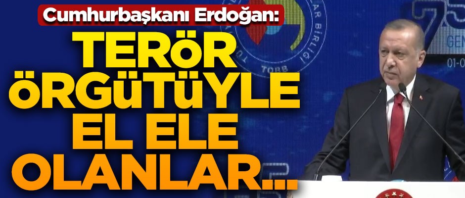 Erdoğan kesin konuştu! "Terör örgütüyle el ele olanlar, bizimle ittifak halinde olamazlar"