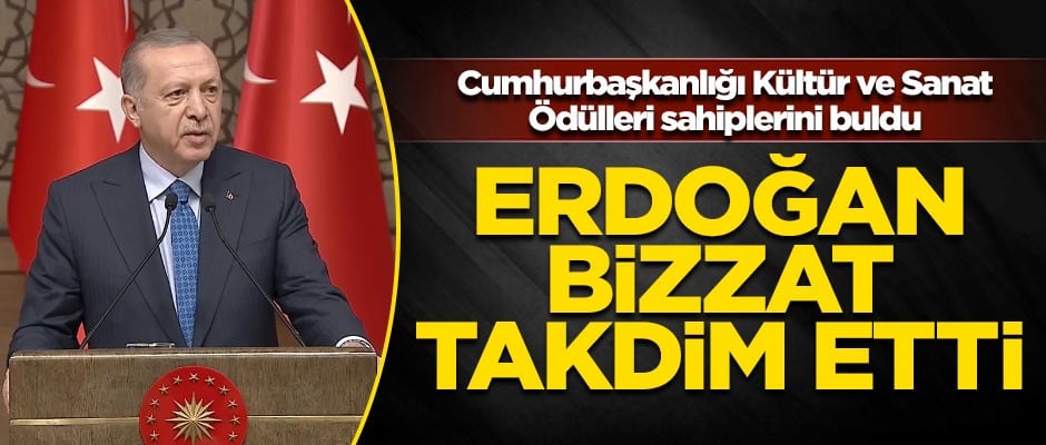 Başkan Erdoğan, Kültür ve Sanat Büyük Ödülleri'ni sahiplerine verdi
