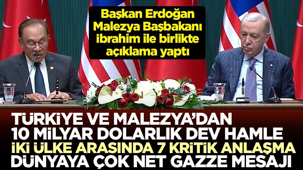 Türkiye-Malezya ilişkileri düşman çatlatıyor! Başkan Erdoğan ve Malezya Başbakanı İbrahim'den ortak açıklama: Ticaret hedefimiz 10 milyar dolar