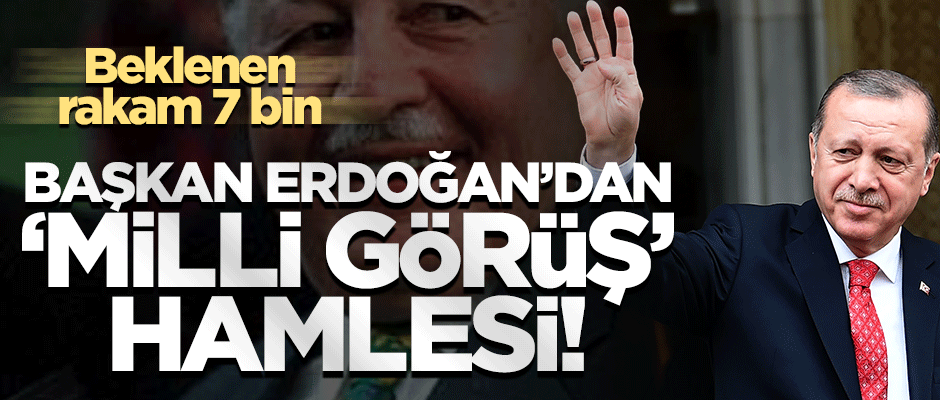 Başkan Erdoğan 'Milli Görüş'ten dostlarıyla bir araya gelecek