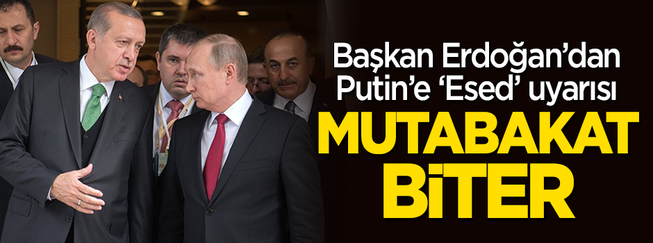 Başkan Erdoğan, Putin ile görüştü: Esed İdlib'e saldırırsa...