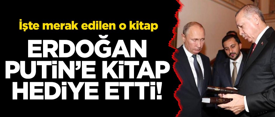 Başkan Erdoğan, Putin'e kitap hediye etti! İşte o kitap